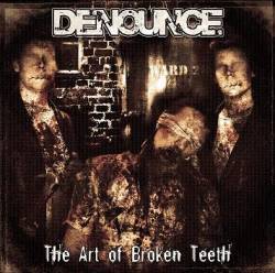 Denounce : The Art of Broken Teeth